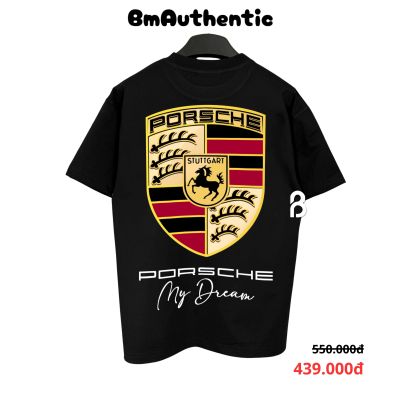 Áo Thun Authentic Porsche My Dream Cotton Cao Cấp Form Rộng - BM Authentic